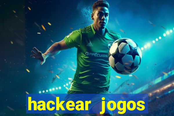 hackear jogos dinheiro infinito